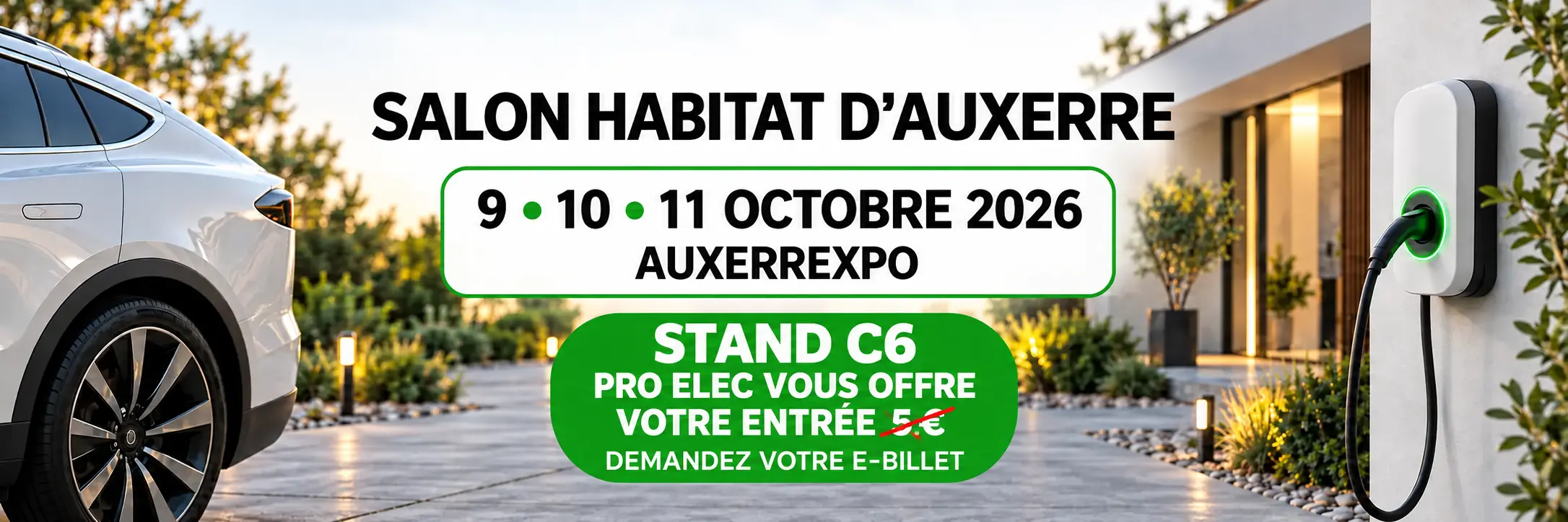 Salon Habitat d’Auxerre les 9, 10 et 11 octobre 2026 à Auxerrexpo — PRO ELEC vous offre votre entrée de 5 euros et vous accueille au stand C6